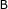 B