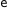 e